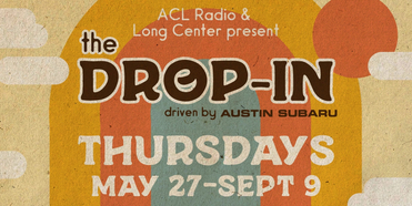 Long Center & ACL Radio Announce Artist Lineup For THE DROP-IN Free Summer Concert Series Photo