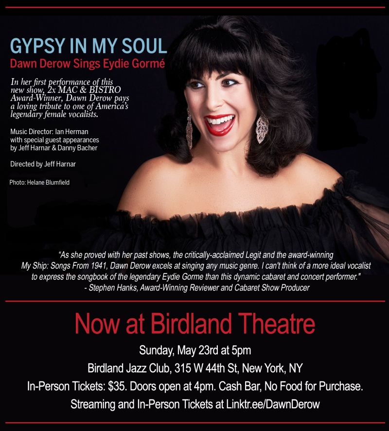 May 23rd GYPSY IN MY SOUL: DAWN DEROW SINGS EYDIE GORME Moves to Birdland Theater 