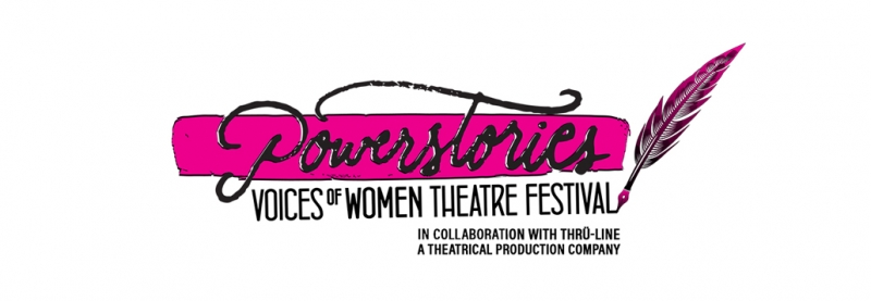 Feature: CALL FOR WOMEN PLAYWRIGHT SUBMISSIONS FOR DEBUT OF VOICES OF WOMEN THEATRE FESTIVAL  at Powerstories Theatre 