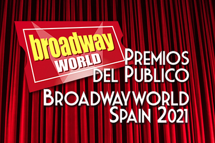 Candidatos a las nominaciones de los Premios del Público BroadwayWorld Spain 2021 