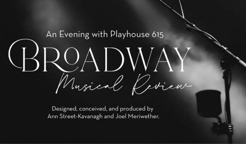 Review: AN EVENING WITH PLAYHOUSE 615: BROADWAY MUSICAL REVIEW  Image