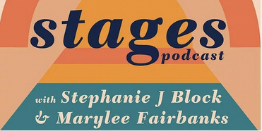 LISTEN: Stephanie J. Block and Marylee Fairbanks Launch STAGES PODCAST Photo