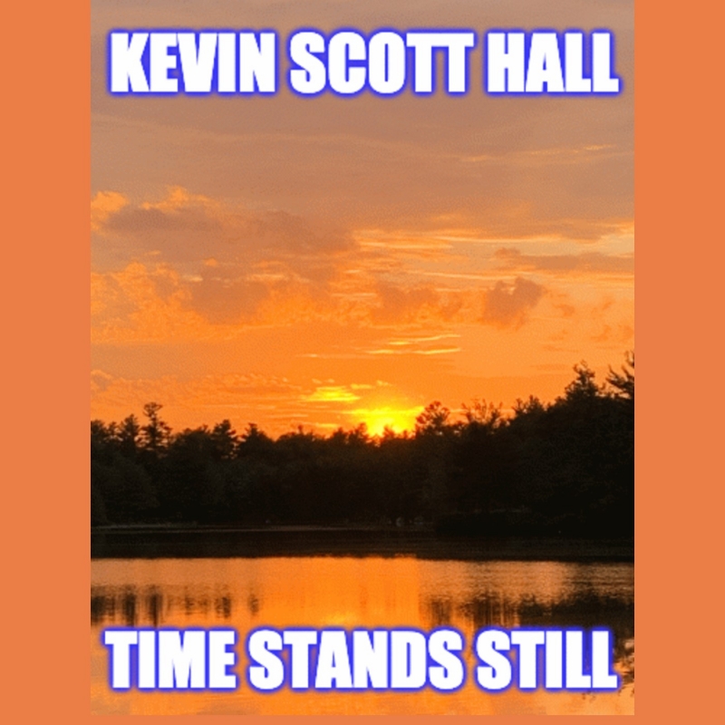 Singer-Songwriter Kevin Scott Hall Releases First Of Three New Singles, TIME STANDS STILL Image