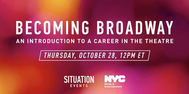 Lineup Announced for BECOMING BROADWAY: AN INTRODUCTION TO A CAREER IN THEATRE Virtual Ope Photo