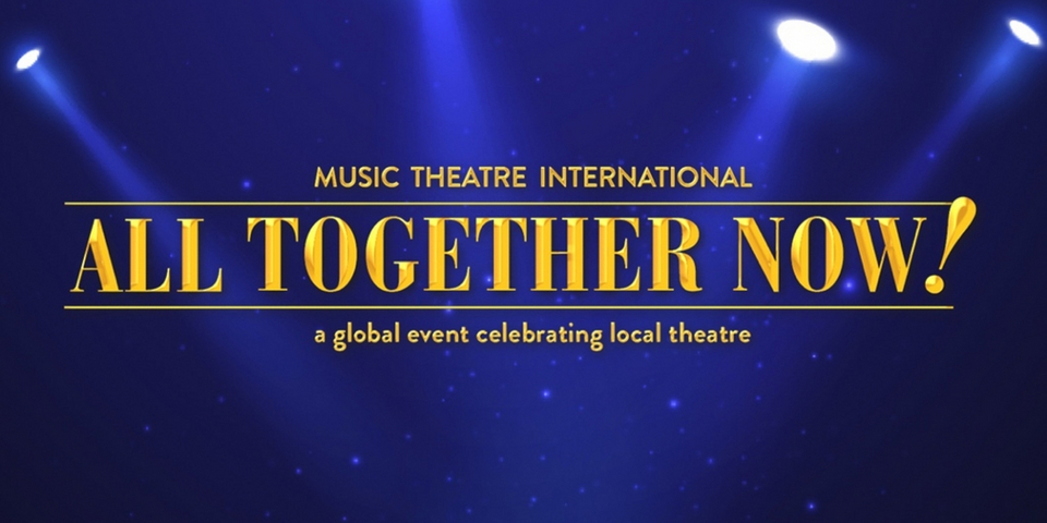 Theaters Around the World Get Ready to Present MTI's ALL TOGETHER NOW! 