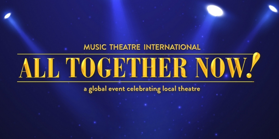Theaters Around the World Get Ready to Present MTI's ALL TOGETHER NOW! Image