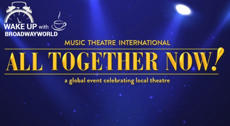 Wake Up With BWW 11/8: MTI's ALL TOGETHER NOW! Begins This Week, and More 