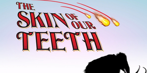 BWW Review: THE SKIN OF OUR TEETH a production of PlayMakers Repertory Company in Chapel H Photo