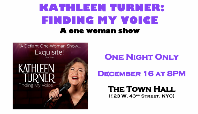 KATHLEEN TURNER Will Play Town Hall With FINDING MY VOICE On December 16th  Image
