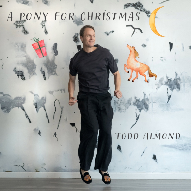 Stage & Screen Star Todd Almond Releases Holiday Album A PONY FOR CHRISTMAS  Image