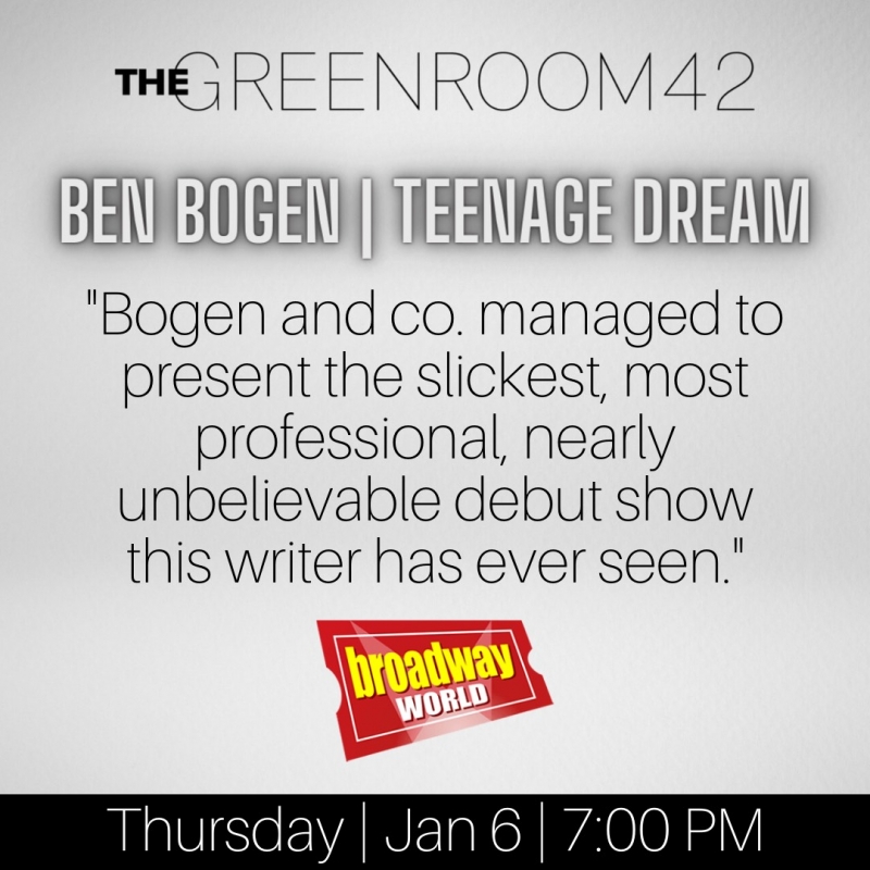 Ben Bogen will encore TEENAGE DREAM at The Green Room 42 with Special Guest Orfeh Joining Previous Guest Artists  Image