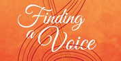 FINDING A VOICE - Music Of Women Composers Through The Ages Returns March 3-8 Photo