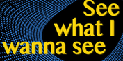 Arc Stages Presents SEE WHAT I WANNA SEE Photo