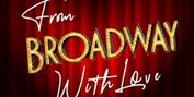 White Plains Performing Arts Center to Present FROM BROADWAY WITH LOVE! Photo