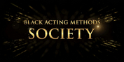 Black Acting Methods Society Has Been Officially Chartered at Universities Photo