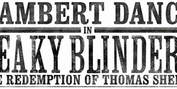 Tickets On Sale Today For RAMBERT DANCE IN PEAKY BLINDERS: THE REDEMPTION OF THOMAS SHELBY Photo