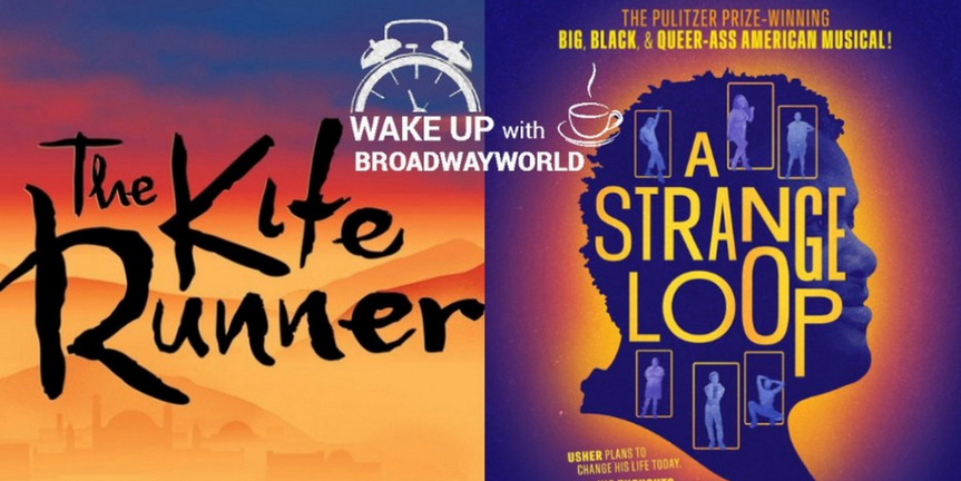 Wake Up With BWW 1/19: THE KITE RUNNER and A STRANGE LOOP Broadway Dates Confirmed, and Mo Photo