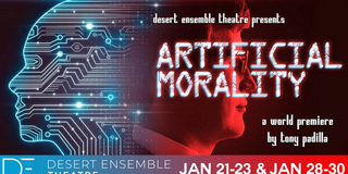 World Premiere of ARTIFICIAL MORALITY Comes to Desert Ensemble Theatre Photo