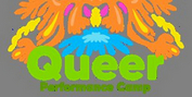 The Queer Performance Camp Returns February 3 -13 Photo