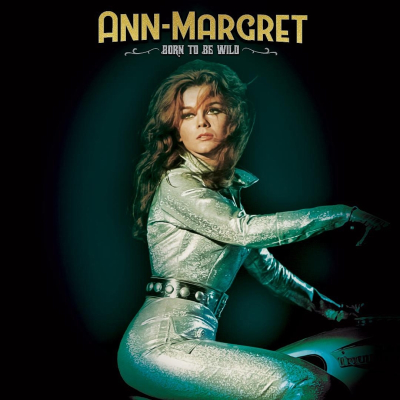 Interview: Ann-Margret's Born To Be Wild & Never Saying Bye Bye to Being Heartfelt & Sexy 