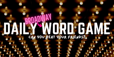 Play BroadwayWorld's Daily Word Game - 5/16/2022 Photo