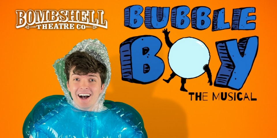BWW Previews: Crazy-Fun BUBBLE BOY is Fit to Burst at BOMBSHELL THEATRE CO. 