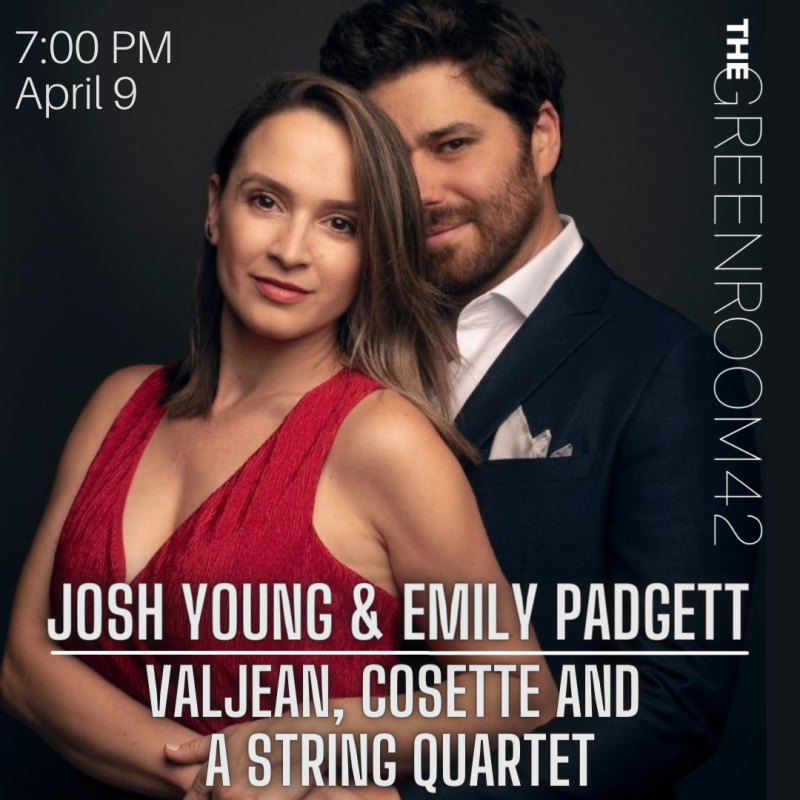 Josh Young and Emily Padgett Will Bring VALJEAN, COSETTE AND A STRING QUARTET to the Green Room 42 