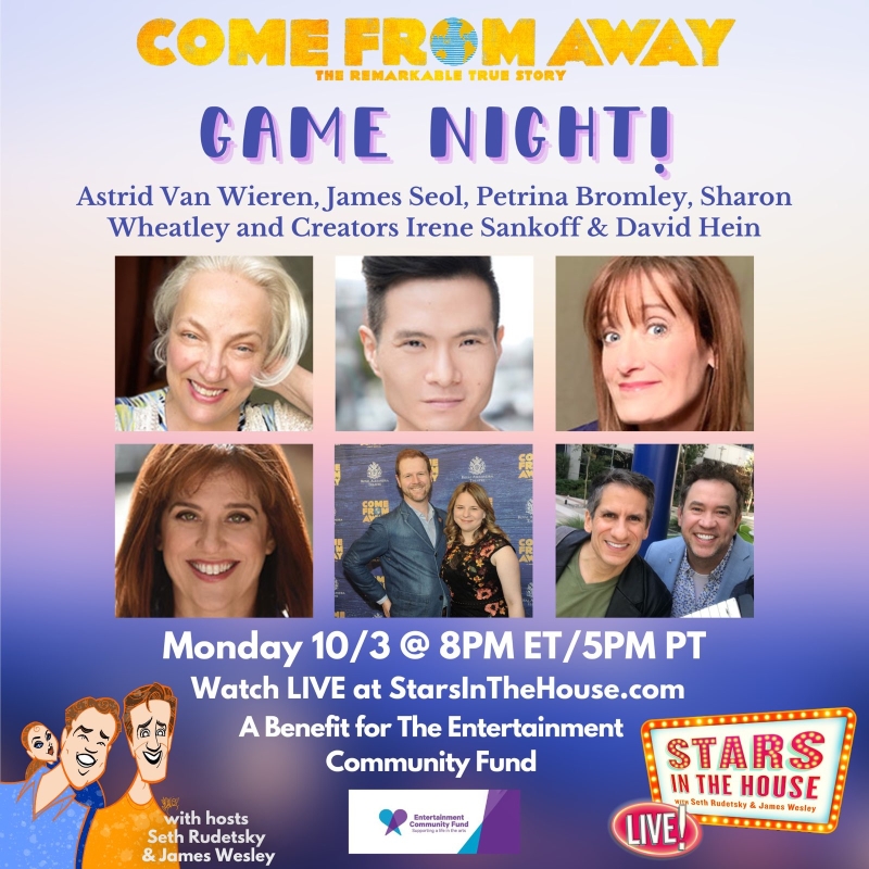 COME FROM AWAY Creators & Cast Members to Join STARS IN THE HOUSE Game Night 