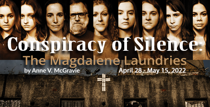BWW Previews: CONSPIRACY OF SILENCE: THE MAGDALENE LAUNDRIES IS DARK HISTORY BROUGHT TO LIGHT at Powerstories Theatre Image