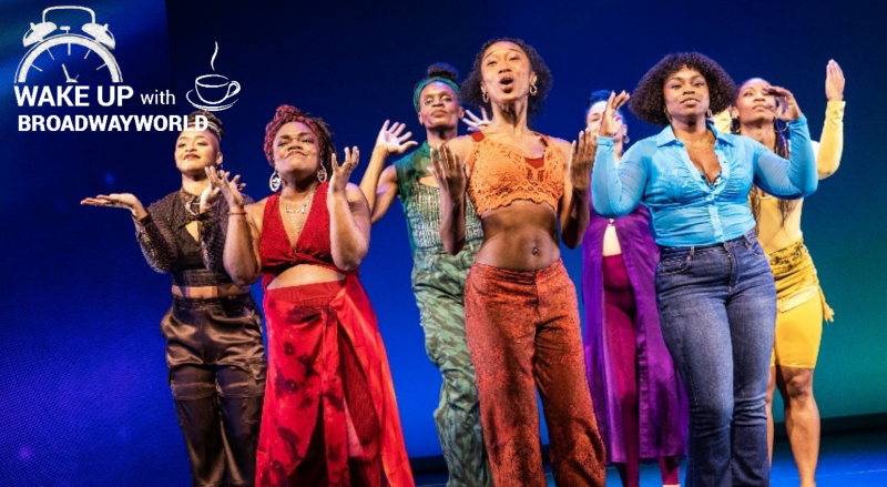 Wake Up With BWW 5/4: FOR COLORED GIRLS... Sets Closing Date, SUNSET BOULEVARD Film Update, and More! Image