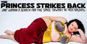 Florida Native Comes Home To The Orlando Fringe With Solo Show THE PRINCESS STRIKES BACK Photo