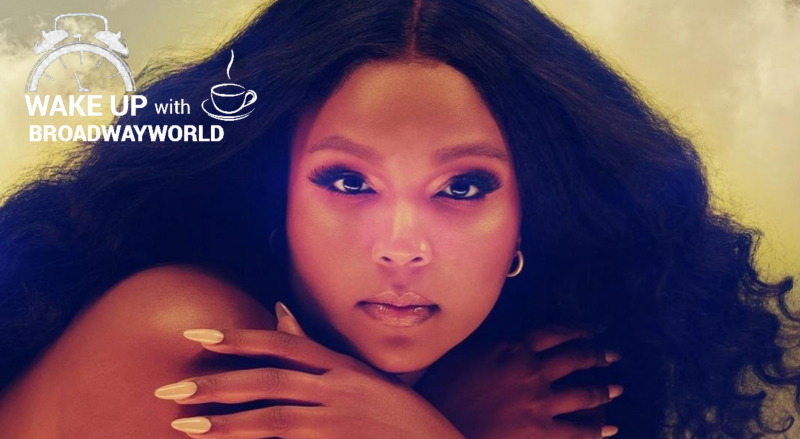 Wake Up With BWW 5/16: Lizzo Sings MOULIN ROUGE! on TikTok and More! Image