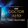 Exclusive Prices on DOCTOR WHO: TIME FRACTURE! Photo