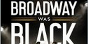 'When Broadway Was Black' Will Be Published in February 2023 Photo