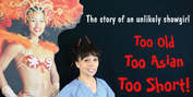 TOO OLD. TOO ASIAN. TOO SHORT. Comes to Theatre West Next Month Photo