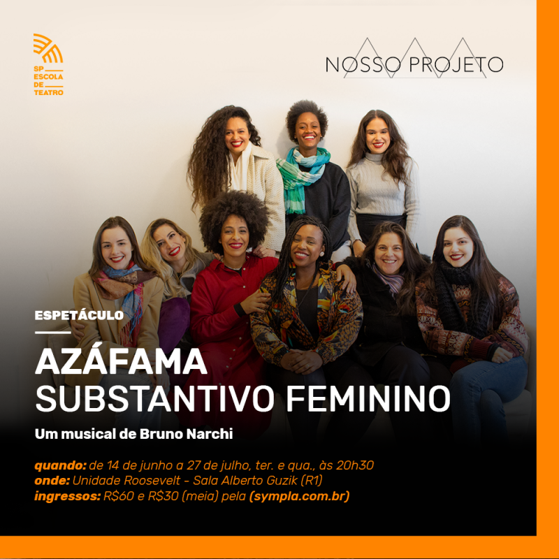 Proposing Discussions About the Feminine Being AZAFAMA Premiere at SP Escola de Teatro 