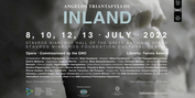 Greek National Opera Will Present World Premiere of Angelos Triantafyllou's INLAND in July Photo