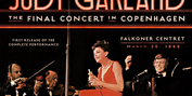 Album Review: JUDY GARLAND: THE FINAL CONCERT IN COPENHAGEN Is A Sweet Reminder Of A Speci Photo