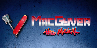 Enter For A Chance To Appear On The MACGYVER THE MUSICAL Original Cast Recording Photo