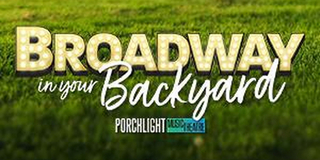 Porchlight Announces The Company For Its Free Summer Concert Series BROADWAY IN YOUR BACKY Photo
