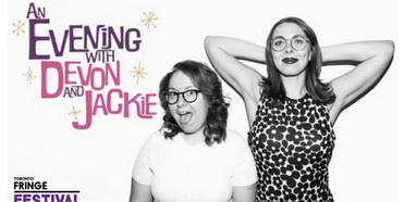 Toronto Fringe Festival Announces An Evening With Devon And Jackie Coming Soon Photo