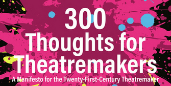 Interview: Russell Lucas On His New Book, 300 THOUGHTS FOR THEATREMAKERS: A MANIFESTO FOR Photo