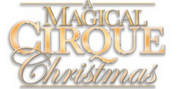 A MAGICAL CIRQUE CHRISTMAS To Tour Across North America This Holiday Season Photo