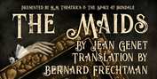The Space at Ironale to Present Jean Genet's THE MAIDS in August Photo