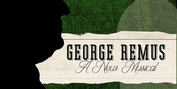 GEORGE REMUS: A New Musical Comes to The Carnegie This Month Photo