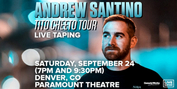Andrew Santino Comes to Paramount Theatre in September For Special Live Taping Shows Photo