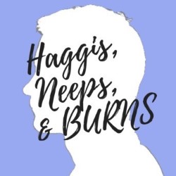 Edinburgh 2022: Review: HAGGIS, NEEPS, & BURNS, RSE Theatre 