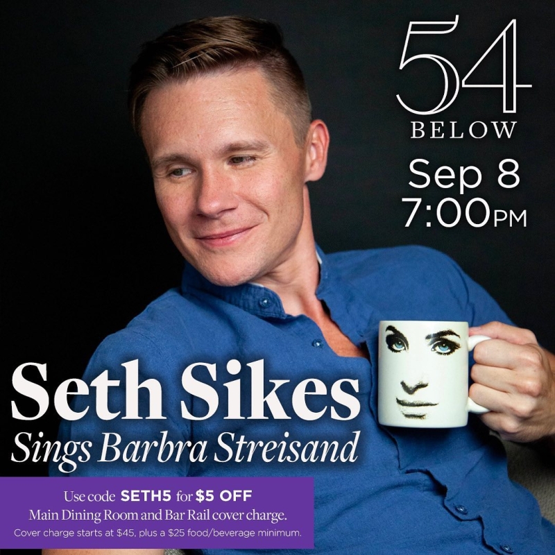 Interview: Seth Sikes of SETH SIKES SINGS BARBRA STREISAND at 54 Below 