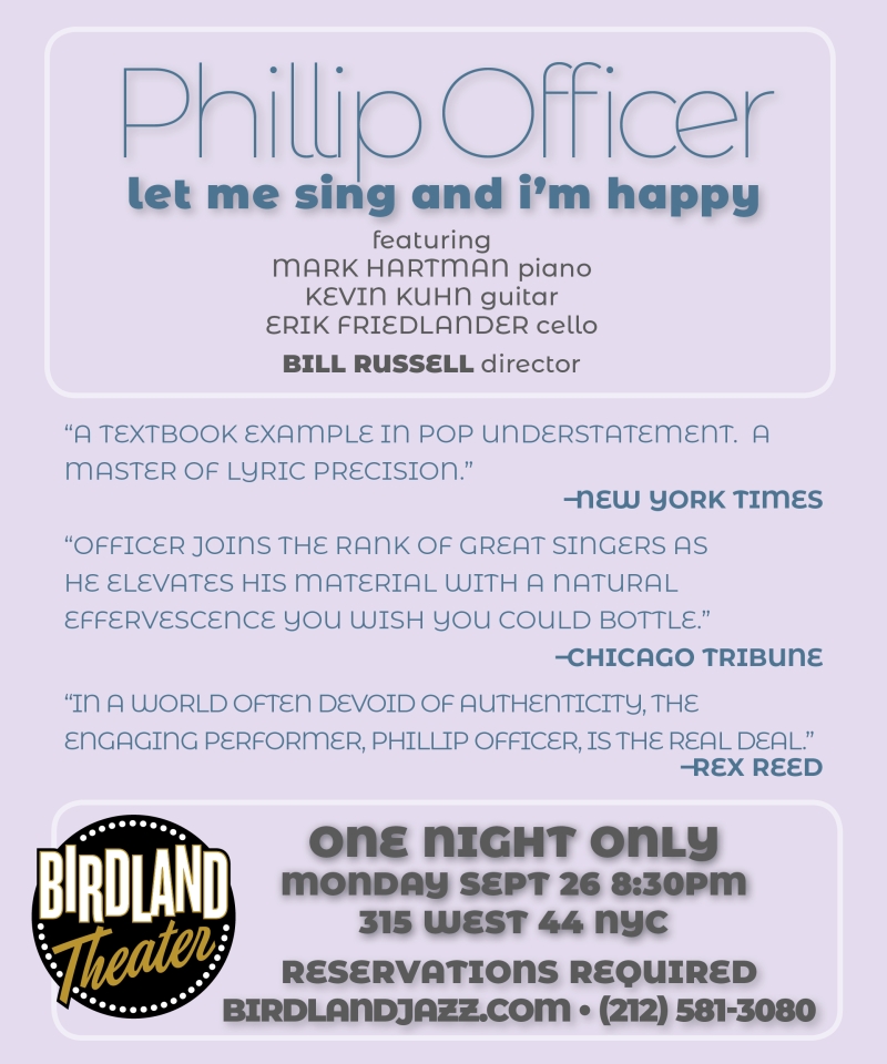 Phillip Officer Returns to New York Stage With LET ME SING AND I'M HAPPY at Birdland Theater September 26th 