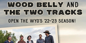 WOOD BELLY & THE TWO TRACKS Come to the Wyo Theater Photo